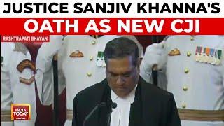 Justice Sanjiv Khanna Sworn In As India's 51st Chief Justice | India Today