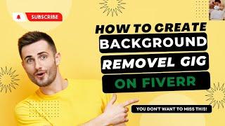 How to Create Fiverr Gig for Background Removal | Technical Ahsan