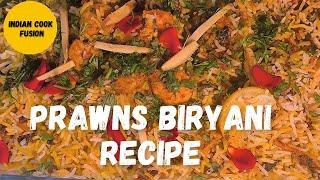 Prawns Biryani Recipe by Indian Cook Fusion | Hyderabadi Style | How to Make Prawns Biryani