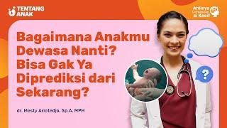 Bagaimana Anakmu Dewasa Nanti? Bisa Gak Ya Diprediksi dari Sekarang?