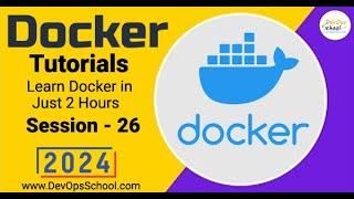 Docker Tutorials: Learn Docker in Just 2 Hours Part-26 - 2024