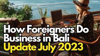 How Foreigner do Business in Bali Legally update July 2023 - How to Live in Bali