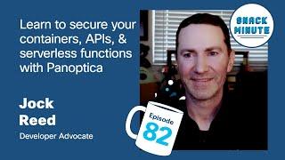 Learn to secure your containers, APIs, and serverless functions with Panoptica | Snack Minute 82