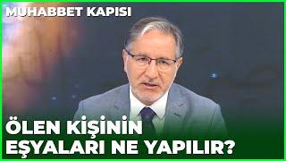 Merhum Kişinin Kıyafetleri Saklanır Mı? - Prof. Dr. Mustafa Karataş ile Muhabbet Kapısı