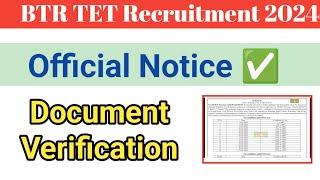 BTR TET DOCUMENTS VERIFICATION || BTR TET recruitment 2024 | BTR TET Official notice on Verification