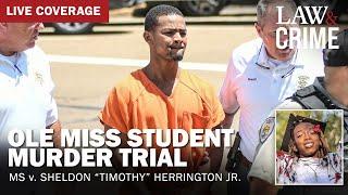 LIVE: Ole Miss Student Murder Trial — MS v. Sheldon “Timothy” Herrington Jr. — Day Three