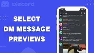 How To Select And Choose DM Message Previews On Discord App