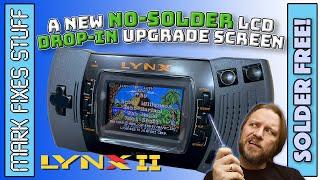 EASY Atari Lynx LCD Screen Upgrade: A No-Solder "Drop-in" LCD Screen install!