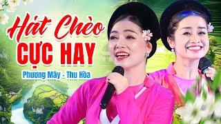 NSUT Phương Mây - NSUT Thu Hòa Song Ca Hát Chèo Cực Hay - 2 giọng ca NGỌT NHẤT LÀNG CHÈO