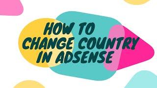 How to change country in adsense account 2023