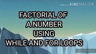 Python Program to Print the Factorial fo A Given Number using While loop and For loop||G_PROGRAMMING