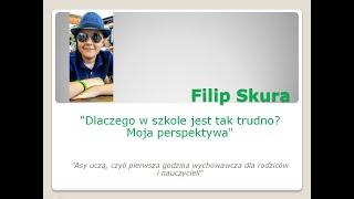 Filip Skura - Dlaczego w szkole jest tak trudno?? – moja perspektywa (Zespół Aspergera, ZA, ASD)