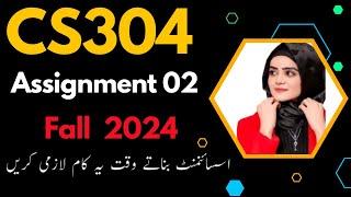 cs304 assignment no 02 fall 2024 By Learning With Happy Mood|cs304 assignment 2 solution 2024| cs304