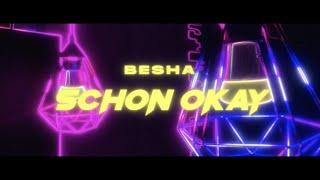 Besha - SCHON OKAY (prod. Meinkezz Majestik)