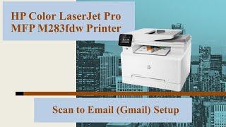 HP Color LaserJet Pro MFP M283fdw : Set up Scan to Email (Gmail) with Embedded Web Server