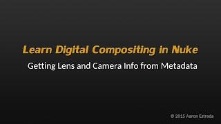 Learn Nuke NK101 7-4 Getting Lens and Camera Info from Metadata