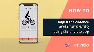 How To Adjust the cadence of the AUTOMATiQ using the enviolo app