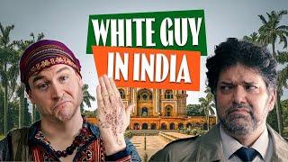 When a White Guy Visits India