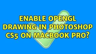 Enable openGL drawing in Photoshop CS5 on MacBook Pro?