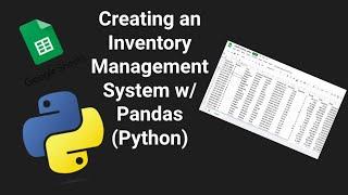 Creating an Inventory Management System w/ Pandas (Python)