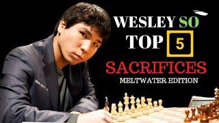 GM WESLEY SO TOP 5 AMAZING SACRIFICES! Meltwater edition!