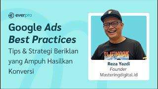 Webinar Everpro - Google Ads Best Practices: Tips dan Strategi Beriklan yang Ampuh Hasilkan Konversi