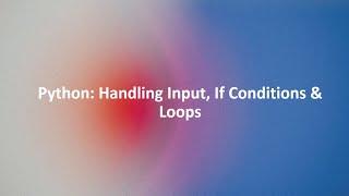 05. Python  Input, Conditions & Loops Explained with Exercises