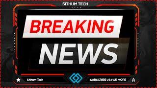 Braking News From sithum tech