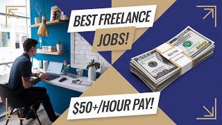 ⁠Best Freelancing Jobs That Pay $50+/Hour