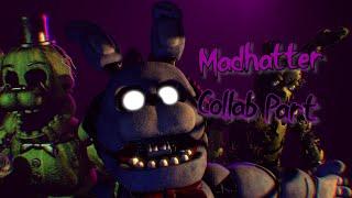 [SFM/FNAF] Madhatter collab part for Mr Malhare (read desc)