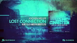 Jochen Miller - Lost Connection (RJEY & X-Meen Bootleg) [OUT NOW!]