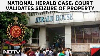 National Herald Case | Anti-Corruption Body Clears ED Action On National Herald 752 Crores Assets