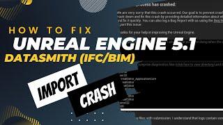 How to fix Unreal Engine Datasmith import Crash