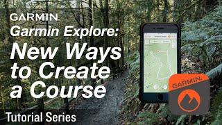 Tutorial – Garmin Explore: New Ways to Plan a Course (version 3.0 and above)
