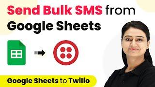How to Send Bulk SMS from Google Sheets - Google Sheets Twilio Integration