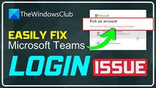 Fix Microsoft Teams Login issues: We couldn’t sign you in
