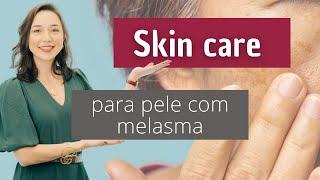 SKIN CARE para pele com MELASMA | Dermatologista Dra. Marina Hayashida