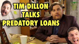 Tim Dillon talks predatory loans!