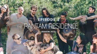 PANTAM RESIDENCE Season 2022 - Episode 2