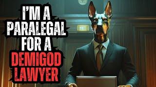 I Work as a Paralegal for a Demigod Lawyer