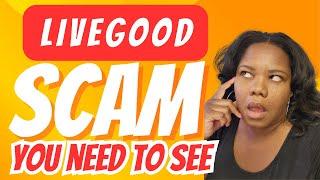 BUSTED! Uncovering the LiveGood Scam That You Need To See!