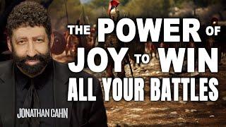 The Power of Joy to Win All your Battles | Jonathan Cahn Sermon