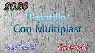 Acabado "Petatillo" Con Multiplast