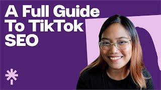 A Full Guide to TikTok SEO