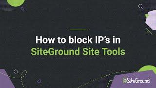 How to block an IP in SiteGround Site Tools | Tutorial