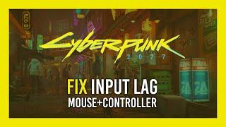 Fix input lag | Mouse + Controller | Cyberpunk 2077