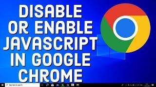 How to Disable or Enable JavaScript in Google Chrome