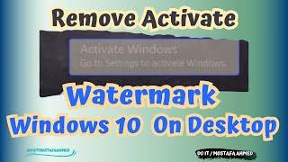 Remove Activate Windows Watermark on Windows 10 #doit_mostafa