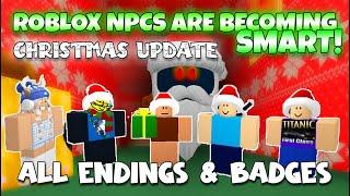 CHRISTMAS - ALL Endings And ALL Badges - ROBLOX NPCs are becoming smart!