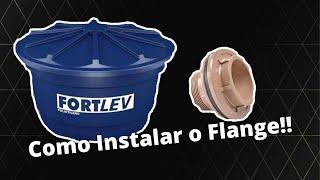 COMO INSTALAR O FLANGE NA CAIXA D'ÁGUA DE PVC!!